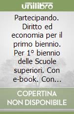 Partecipando. Diritto ed economia per il primo biennio. Per 1° biennio delle Scuole superiori. Con e-book. Con espansione online libro