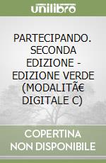 PARTECIPANDO. SECONDA EDIZIONE - EDIZIONE VERDE (MODALITÃ€ DIGITALE C) libro