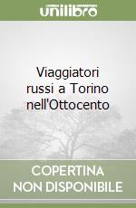 Viaggiatori russi a Torino nell'Ottocento libro