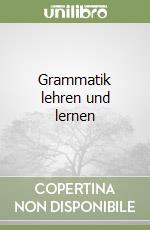 Grammatik lehren und lernen libro