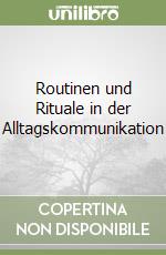 Routinen und Rituale in der Alltagskommunikation libro