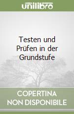 Testen und Prüfen in der Grundstufe libro