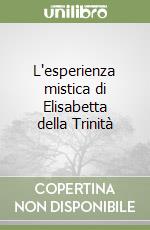 L'esperienza mistica di Elisabetta della Trinità libro