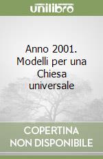 Anno 2001. Modelli per una Chiesa universale