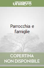 Parrocchia e famiglie libro