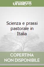 Scienza e prassi pastorale in Italia libro