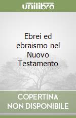 Ebrei ed ebraismo nel Nuovo Testamento (2) libro