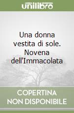 Una donna vestita di sole. Novena dell'Immacolata libro