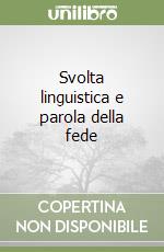 Svolta linguistica e parola della fede libro