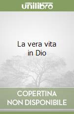 La vera vita in Dio (1) libro