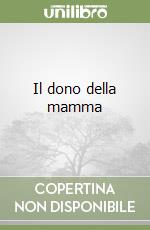 Il dono della mamma libro