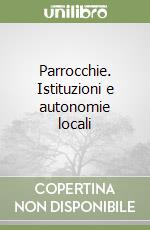 Parrocchie. Istituzioni e autonomie locali