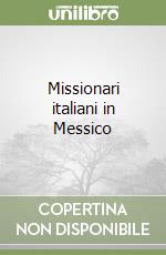 Missionari italiani in Messico libro