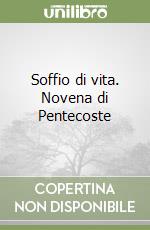 Soffio di vita. Novena di Pentecoste libro