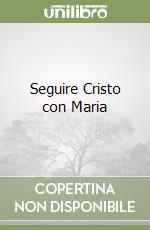 Seguire Cristo con Maria libro
