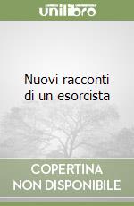 Nuovi racconti di un esorcista libro