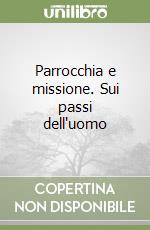 Parrocchia e missione. Sui passi dell'uomo