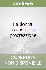 La donna italiana e la procreazione