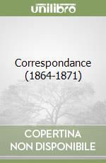 Correspondance (1864-1871) libro