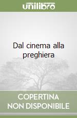 Dal cinema alla preghiera libro