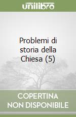 Problemi di storia della Chiesa (5) libro