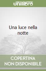 Una luce nella notte libro