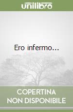 Ero infermo... libro