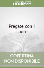 Pregate con il cuore libro