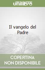 Il vangelo del Padre libro