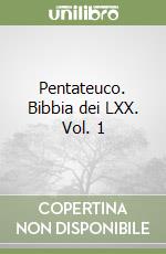 Pentateuco. Bibbia dei LXX. Vol. 1 libro
