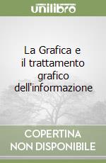 La Grafica e il trattamento grafico dell'informazione libro