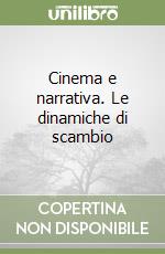 Cinema e narrativa. Le dinamiche di scambio libro