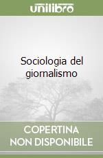 Sociologia del giornalismo libro