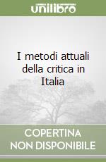 I metodi attuali della critica in Italia libro