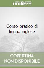 Corso pratico di lingua inglese libro