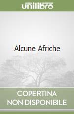 Alcune Afriche