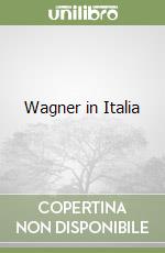 Wagner in Italia libro