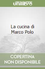 La cucina di Marco Polo libro