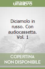 Diciamolo in russo. Con audiocassetta. Vol. 1 libro