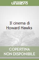 Il cinema di Howard Hawks libro