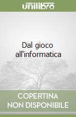 Dal gioco all'informatica