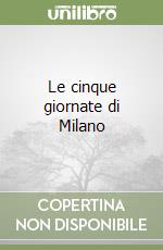 Le cinque giornate di Milano libro