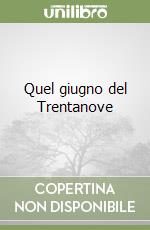 Quel giugno del Trentanove libro