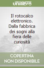 Il rotocalco elettronico. Dalla fabbrica dei sogni alla fiera delle curiosità libro