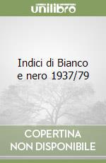 Indici di Bianco e nero 1937/79