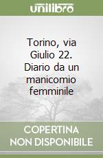 Torino, via Giulio 22. Diario da un manicomio femminile libro