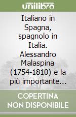 Italiano in Spagna, spagnolo in Italia. Alessandro Malaspina (1754-1810) e la più importante spedizione scientifica marittima del secolo dei lumi