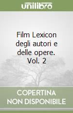 Film Lexicon degli autori e delle opere. Vol. 2 libro