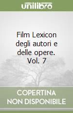 Film Lexicon degli autori e delle opere. Vol. 7 libro