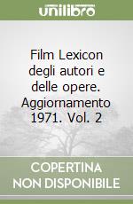 Film Lexicon degli autori e delle opere. Aggiornamento 1971. Vol. 2 libro